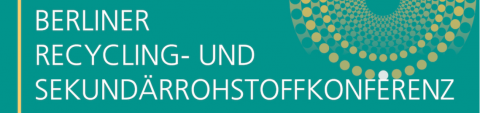 Berliner Recycling- und Rohstoffkonferenz