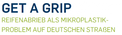 Get a Grip. Reifenabrieb als Mikroplastikproblem auf deutschen Straßen